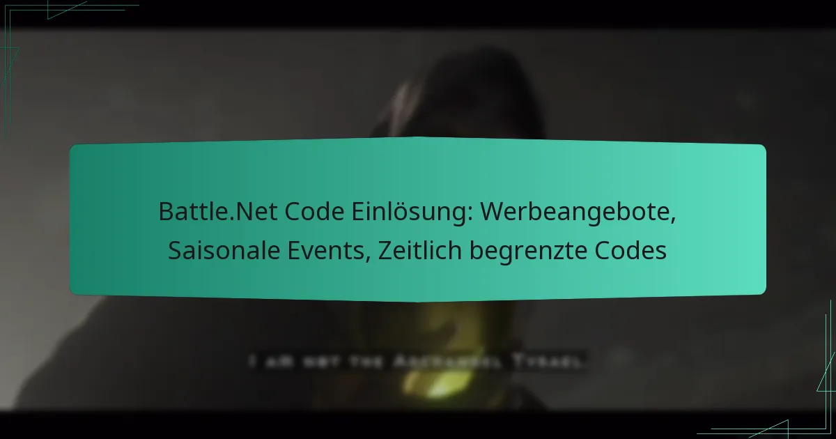 Battle.Net Code Einlösung: Werbeangebote, Saisonale Events, Zeitlich begrenzte Codes