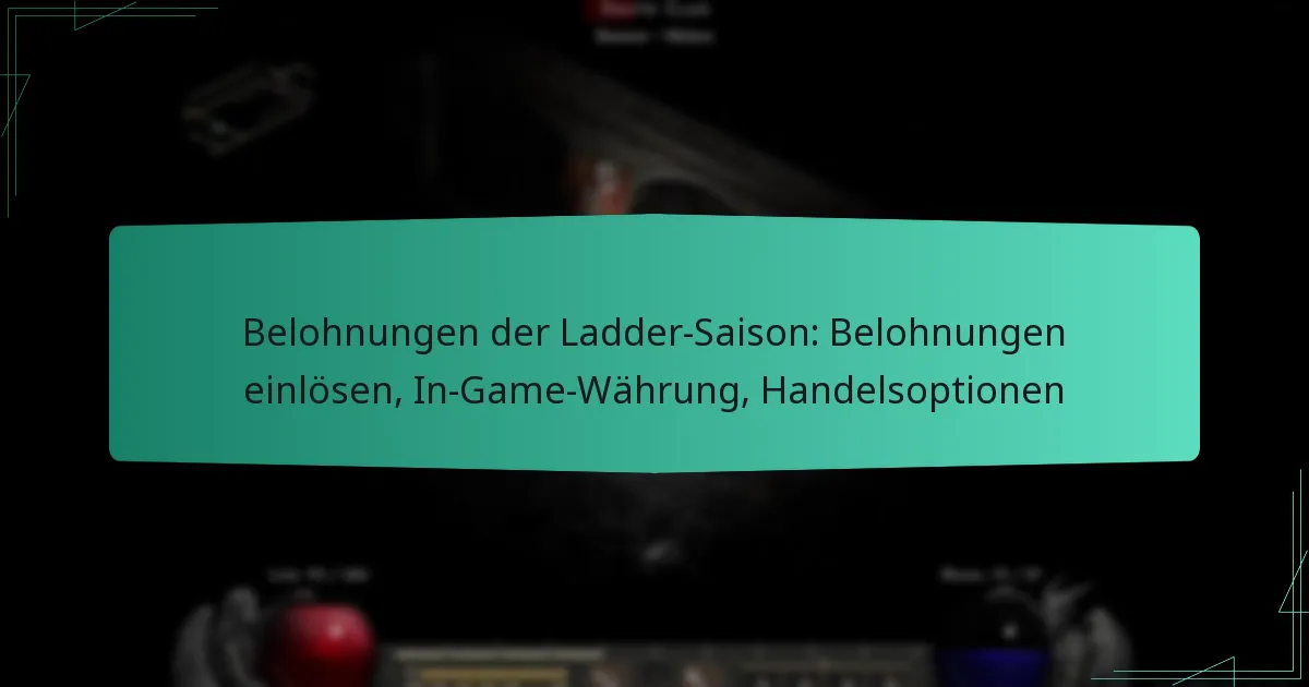 Belohnungen der Ladder-Saison: Belohnungen einlösen, In-Game-Währung, Handelsoptionen