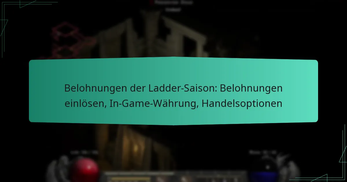 Belohnungen der Ladder-Saison: Belohnungen einlösen, In-Game-Währung, Handelsoptionen