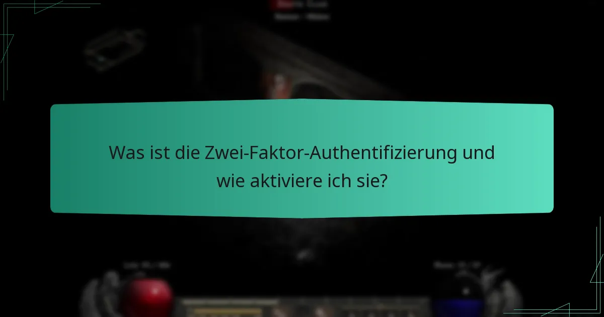 Was ist die Zwei-Faktor-Authentifizierung und wie aktiviere ich sie?