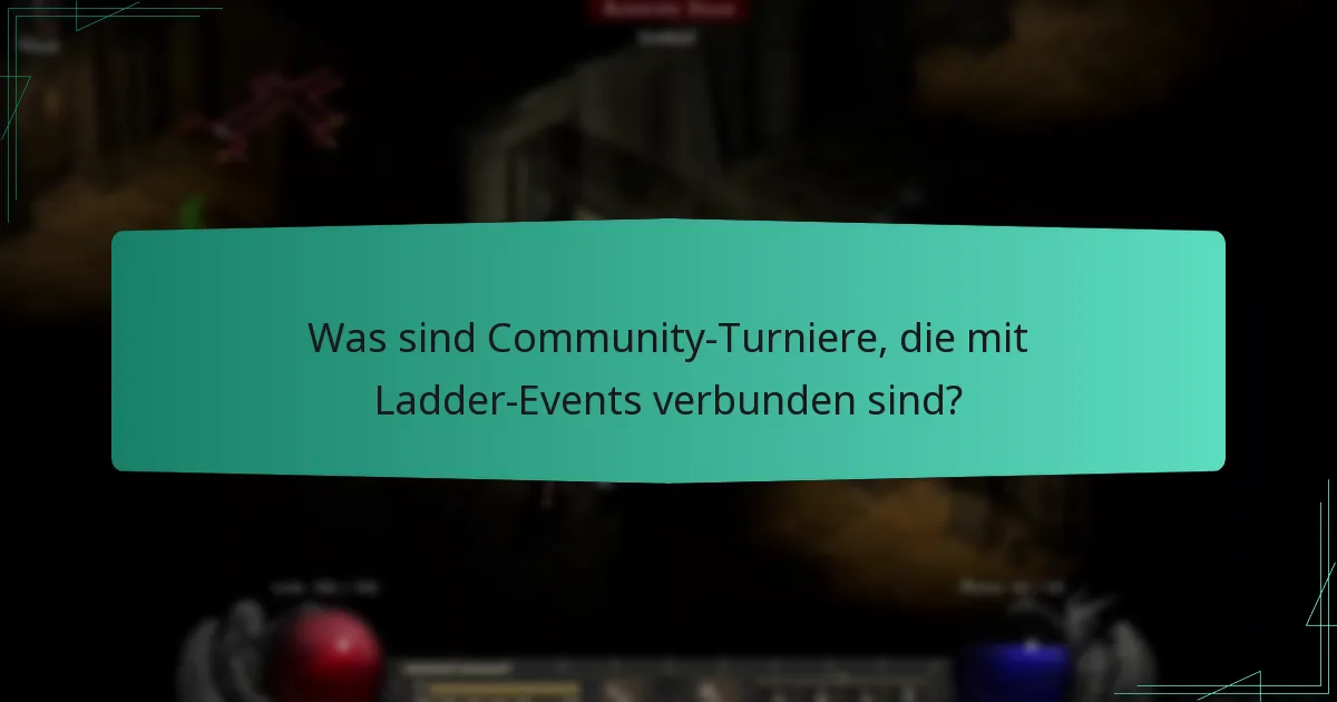 Was sind Community-Turniere, die mit Ladder-Events verbunden sind?