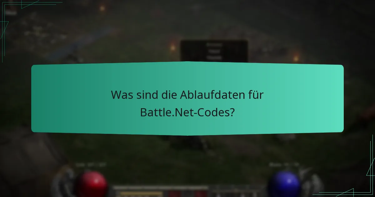 Was sind die Ablaufdaten für Battle.Net-Codes?