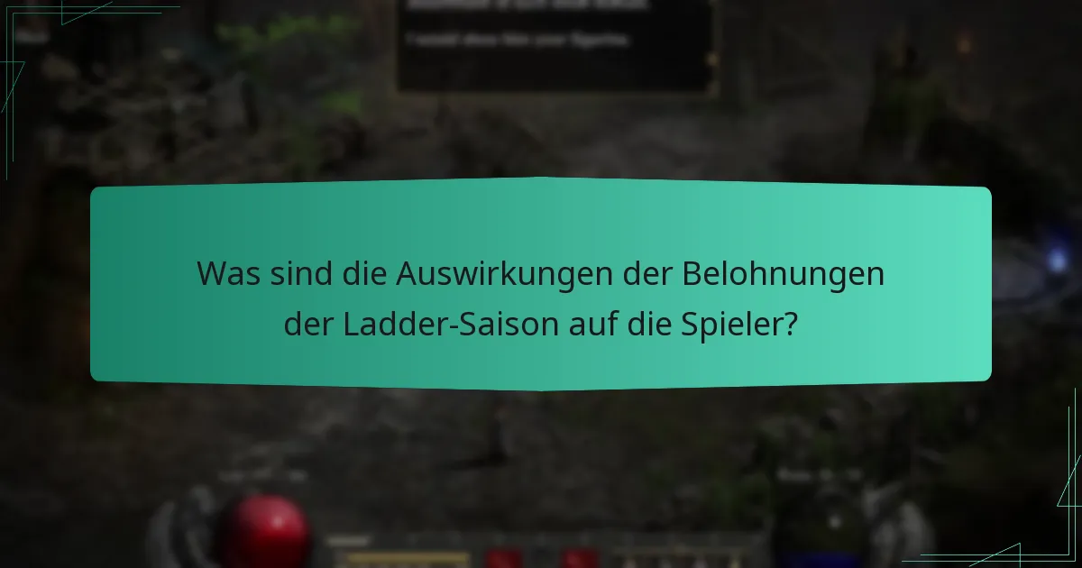 Was sind die Auswirkungen der Belohnungen der Ladder-Saison auf die Spieler?