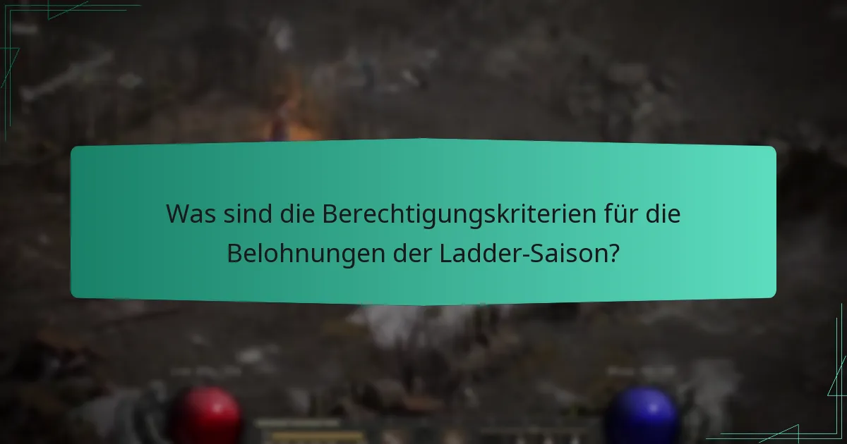 Was sind die Berechtigungskriterien für die Belohnungen der Ladder-Saison?