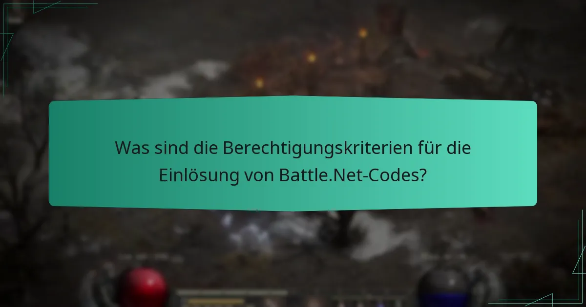 Was sind die Berechtigungskriterien für die Einlösung von Battle.Net-Codes?