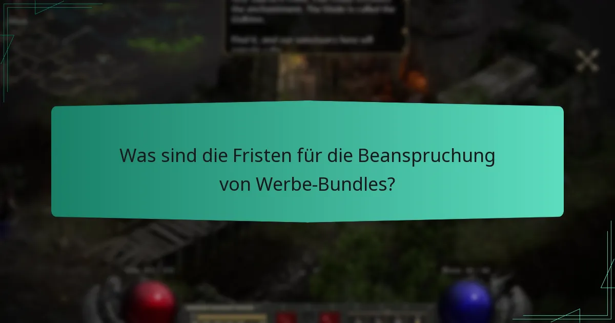 Was sind die Fristen für die Beanspruchung von Werbe-Bundles?
