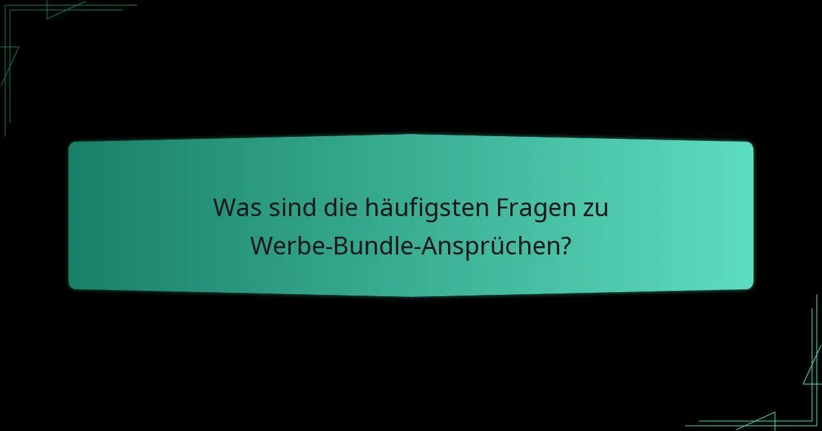 Was sind die Fristen für die Beanspruchung von Werbe-Bundles?