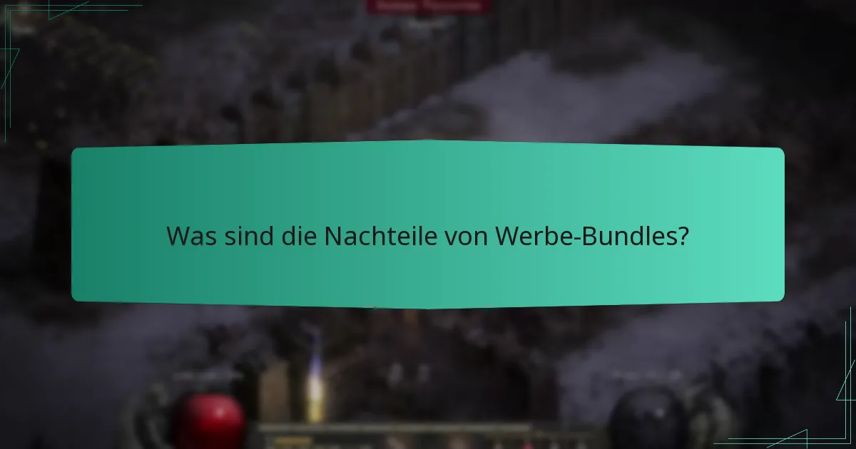 Was sind die Nachteile von Werbe-Bundles?