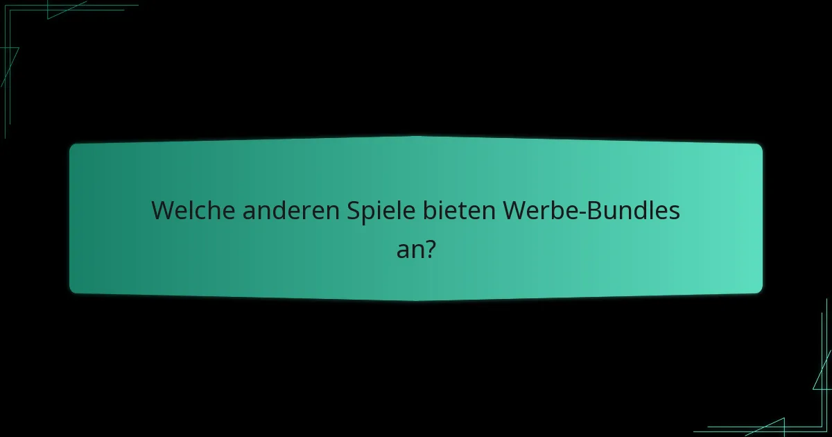 Wie verbessern Werbe-Bundles das Gameplay?