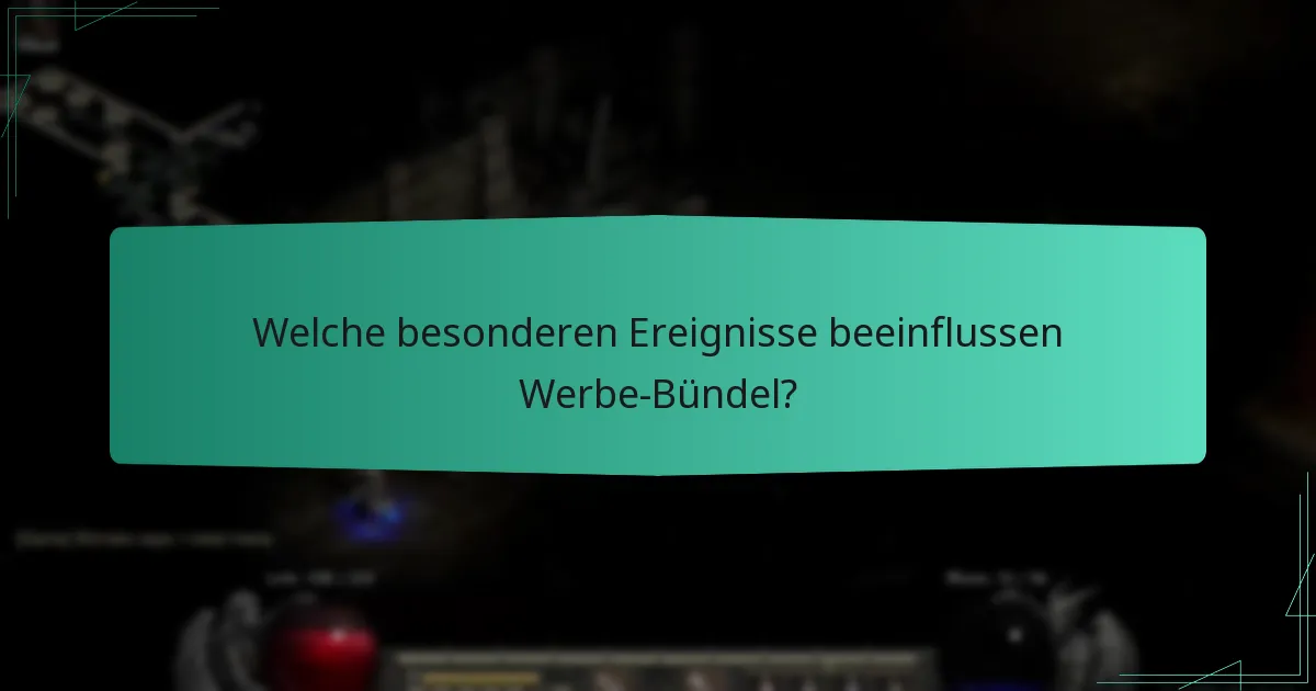 Welche besonderen Ereignisse beeinflussen Werbe-Bündel?