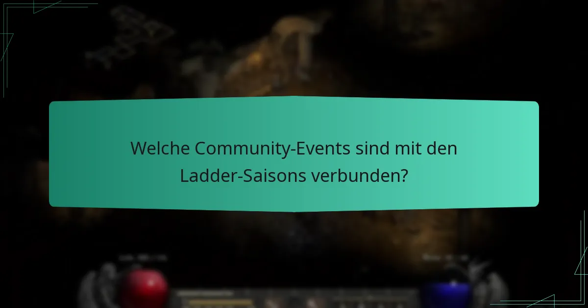 Welche Community-Events sind mit den Ladder-Saisons verbunden?