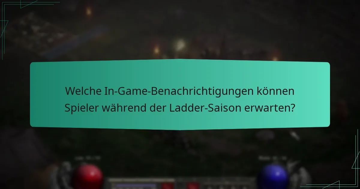 Welche In-Game-Benachrichtigungen können Spieler während der Ladder-Saison erwarten?