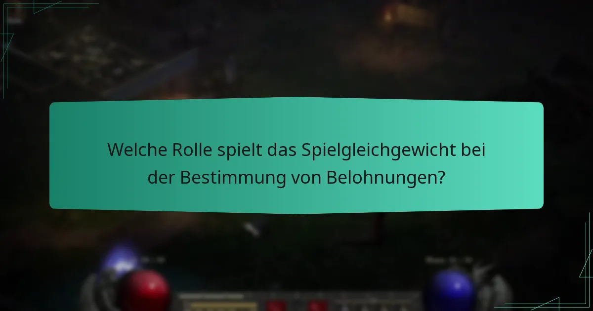 Welche Rolle spielt das Spielgleichgewicht bei der Bestimmung von Belohnungen?