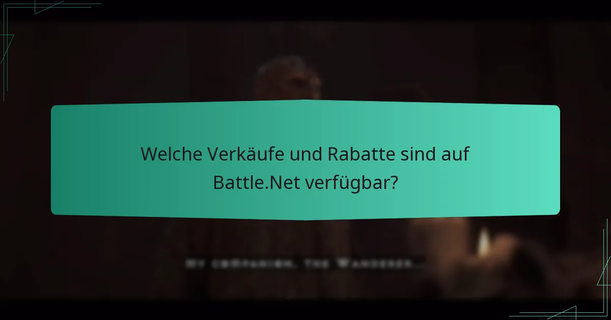 Welche Verkäufe und Rabatte sind auf Battle.Net verfügbar?