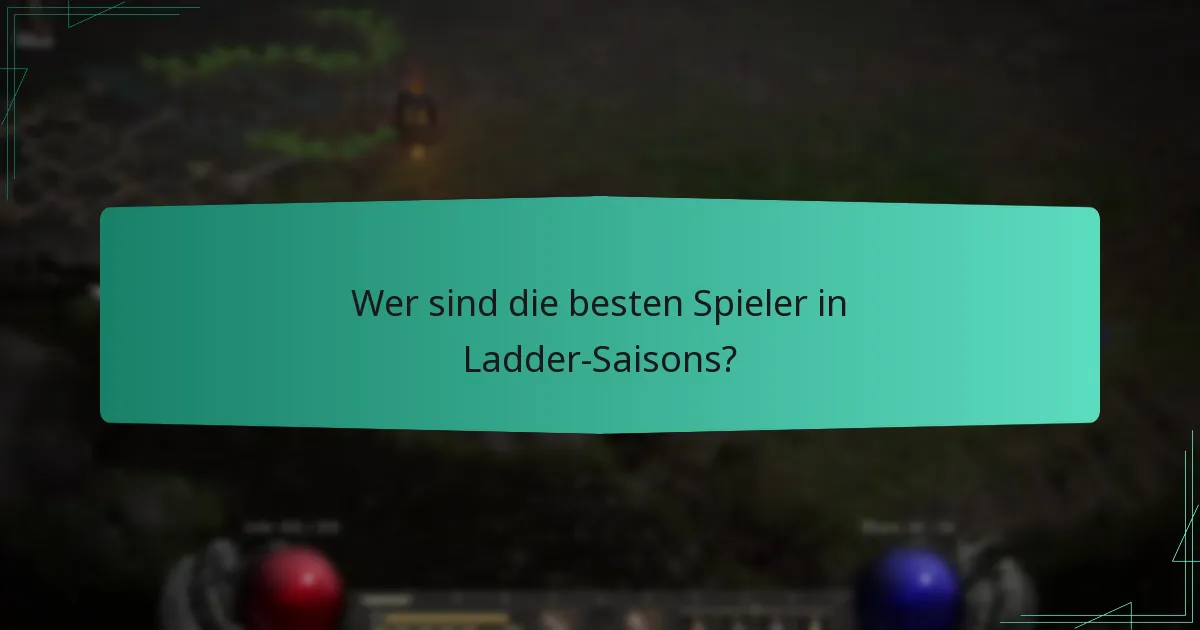 Wer sind die besten Spieler in Ladder-Saisons?