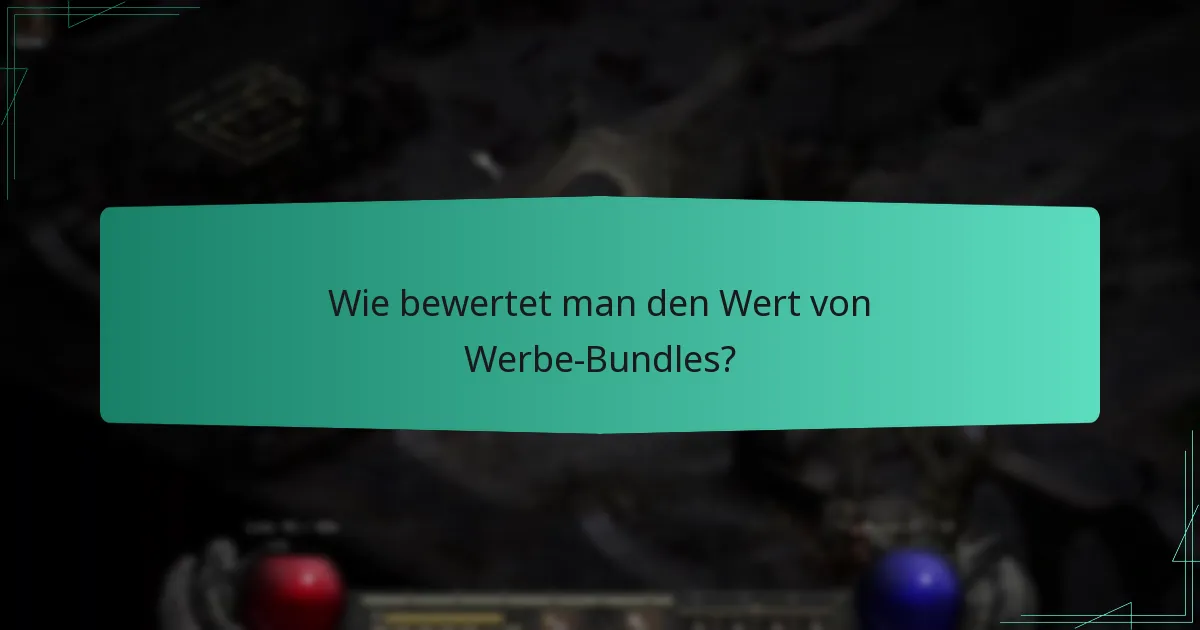 Wie bewertet man den Wert von Werbe-Bundles?