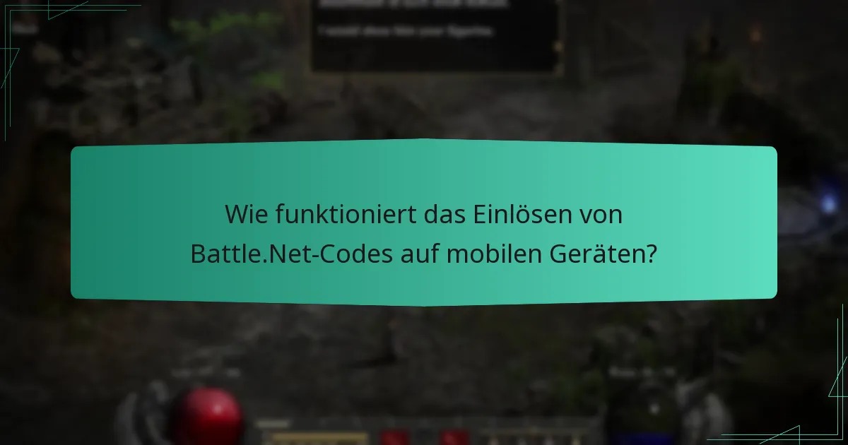 Wie funktioniert das Einlösen von Battle.Net-Codes auf mobilen Geräten?