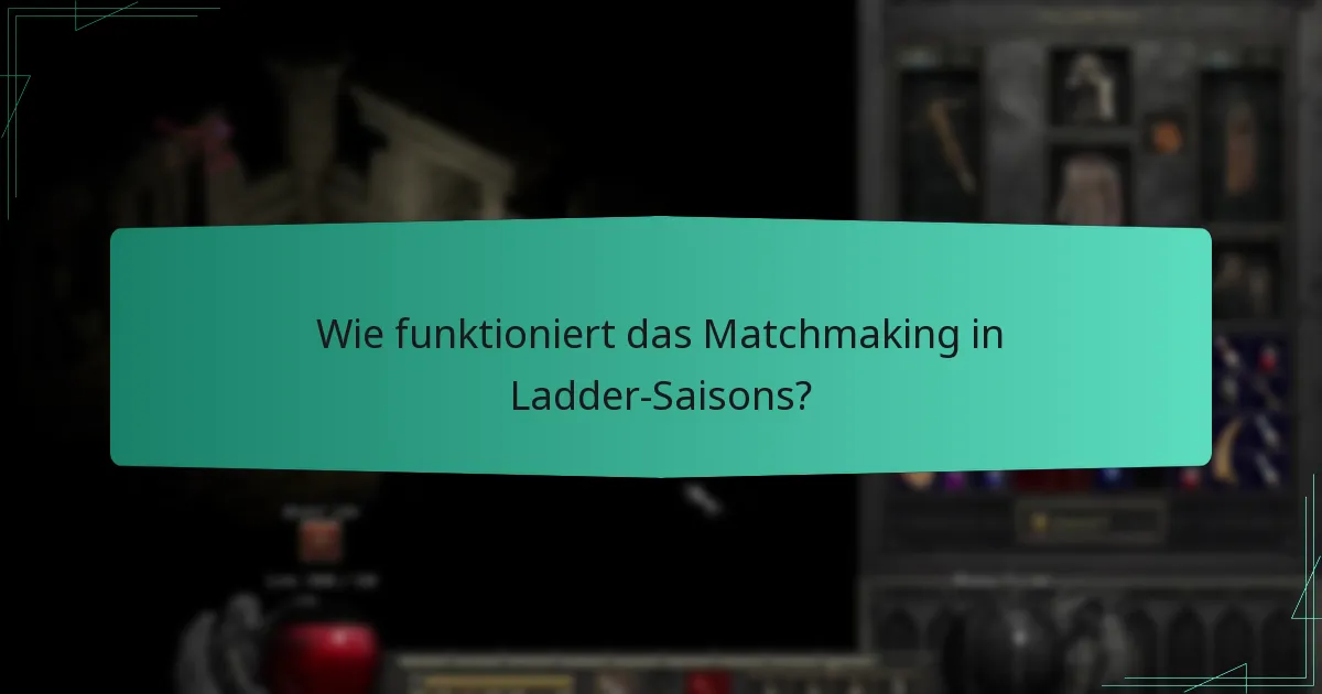Wie funktioniert das Matchmaking in Ladder-Saisons?