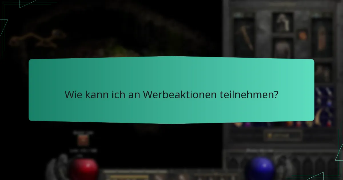 Wie kann ich an Werbeaktionen teilnehmen?