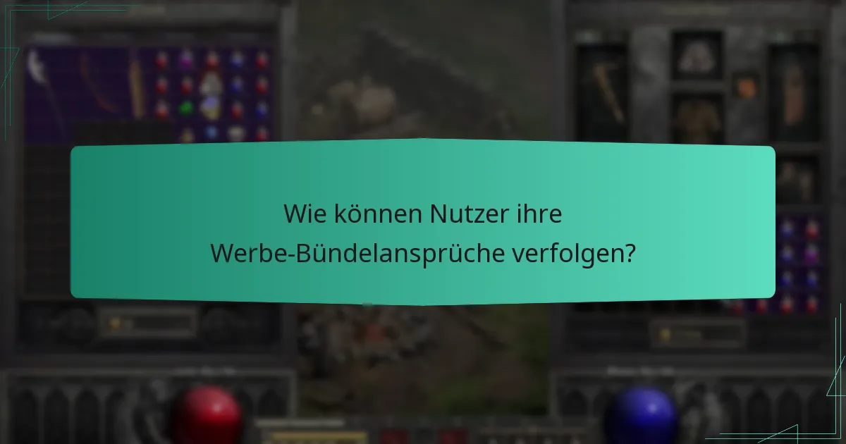 Wie können Nutzer ihre Werbe-Bündelansprüche verfolgen?