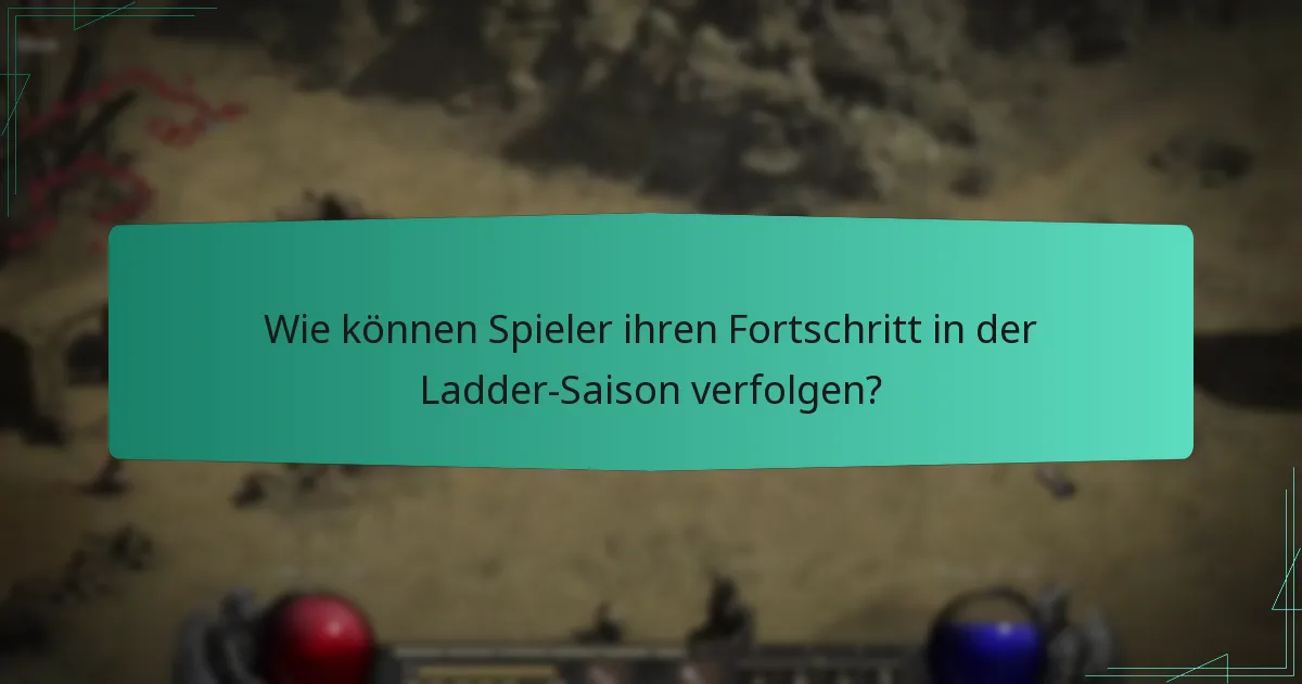 Wie können Spieler ihren Fortschritt in der Ladder-Saison verfolgen?