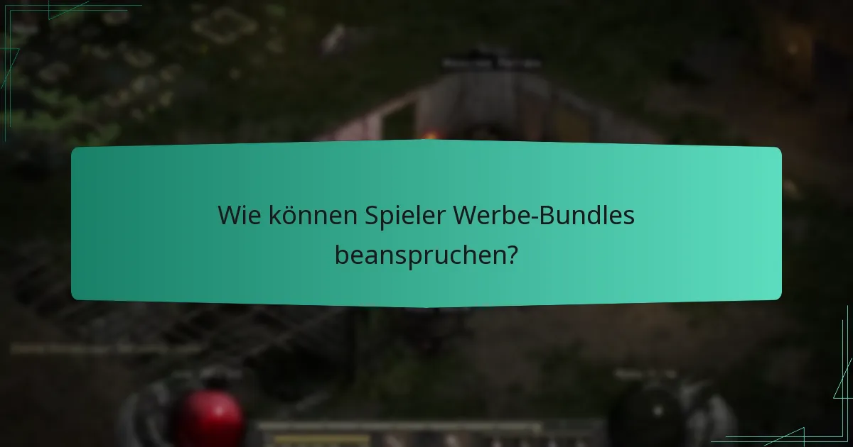 Wie können Spieler Werbe-Bundles beanspruchen?