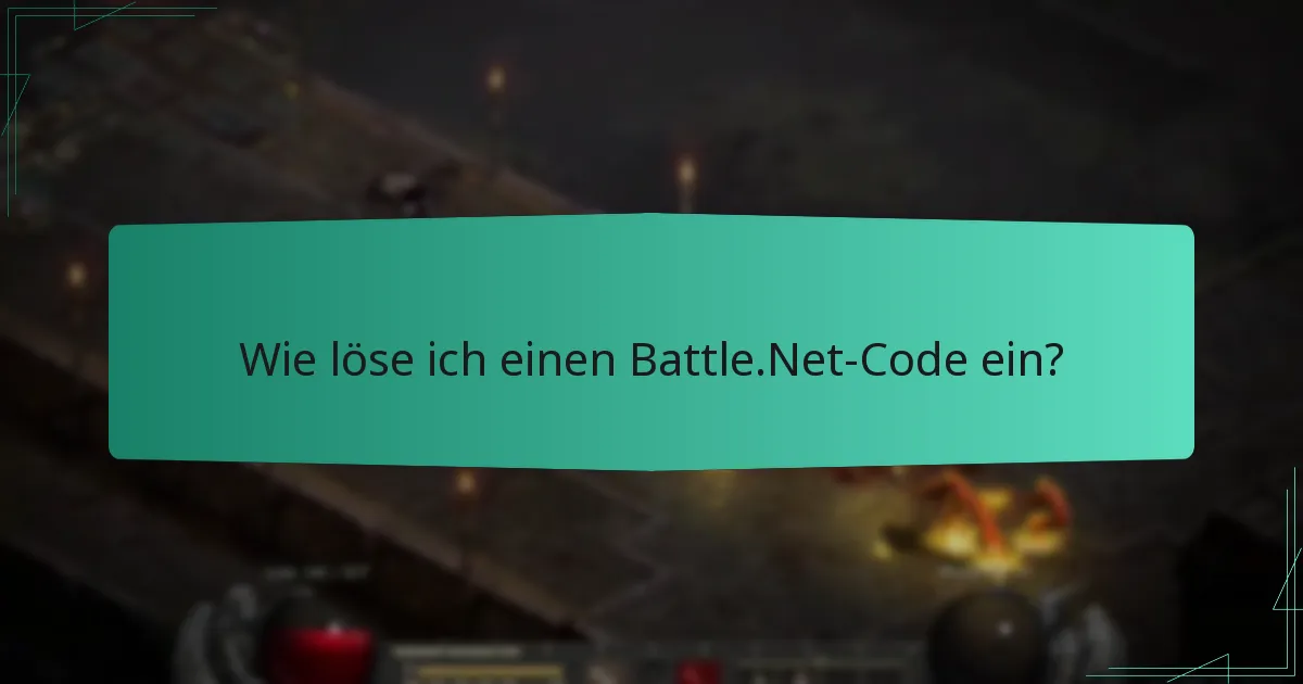 Was sind die häufigsten FAQs zur Einlösung von Battle.Net-Codes?