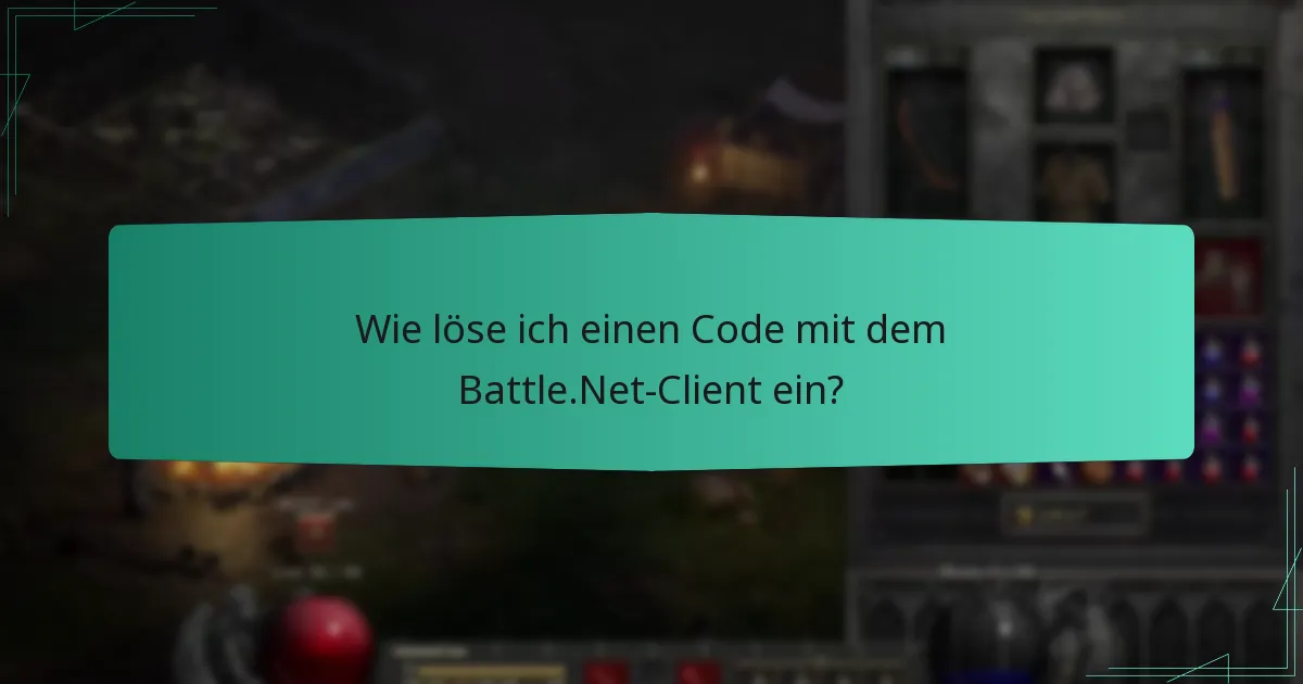 Wie löse ich einen Code mit dem Battle.Net-Client ein?