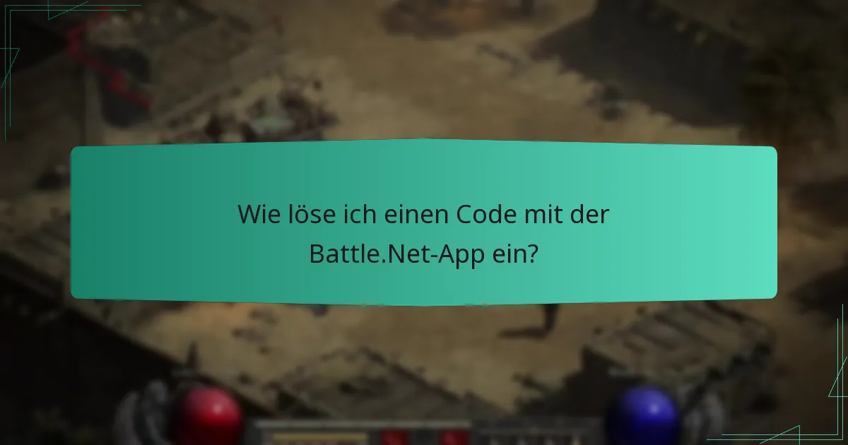 Wie löse ich einen Code mit der Battle.Net-App ein?