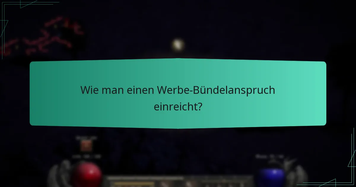 Wie man einen Werbe-Bündelanspruch einreicht?