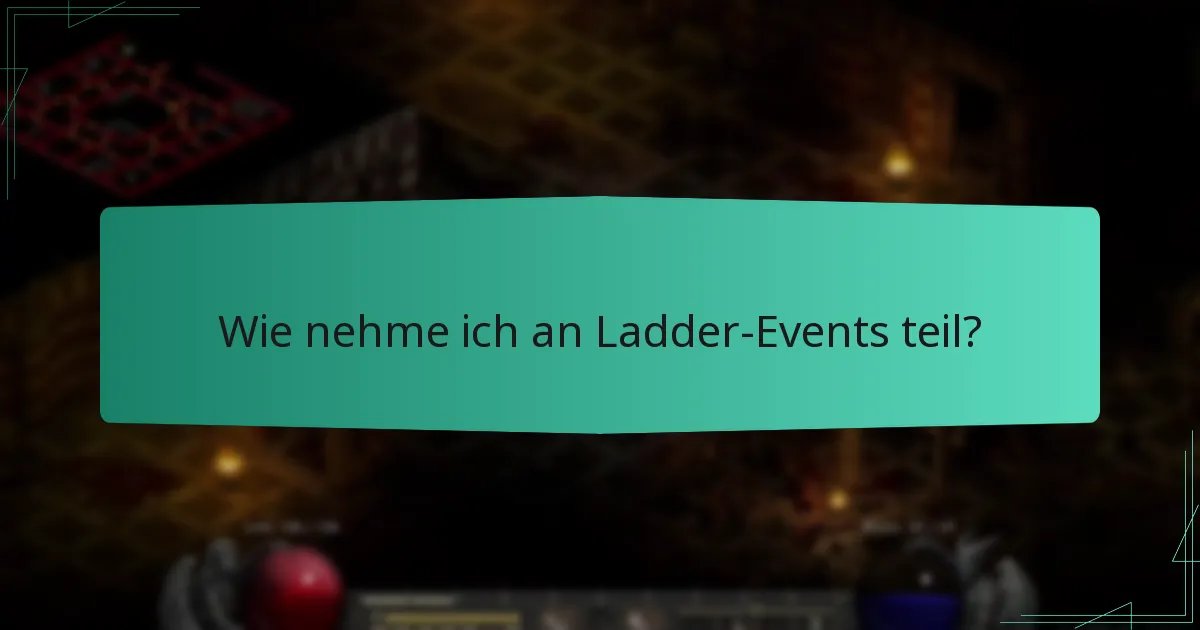 Wie nehme ich an Ladder-Events teil?