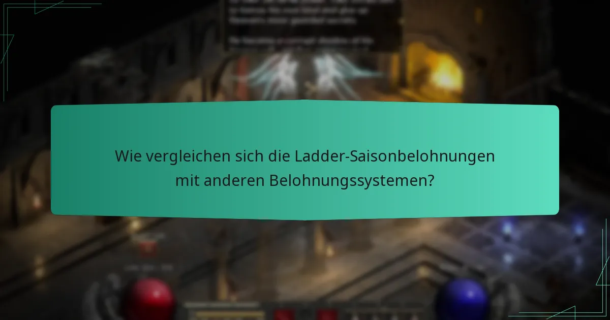 Wie vergleichen sich die Ladder-Saisonbelohnungen mit anderen Belohnungssystemen?