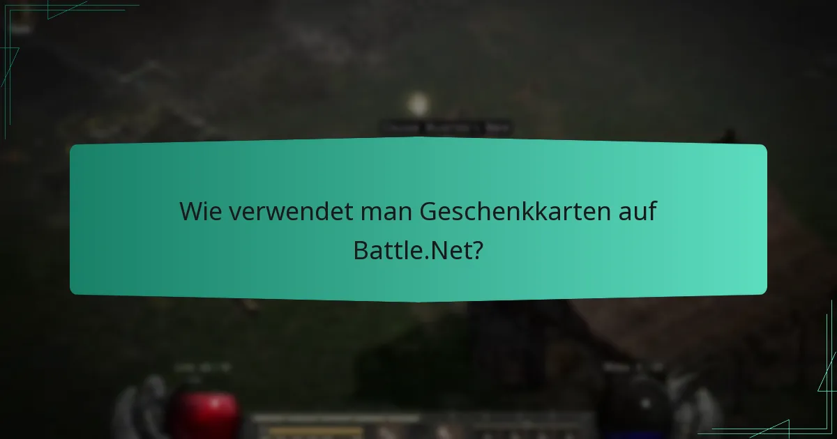 Wie verwendet man Geschenkkarten auf Battle.Net?