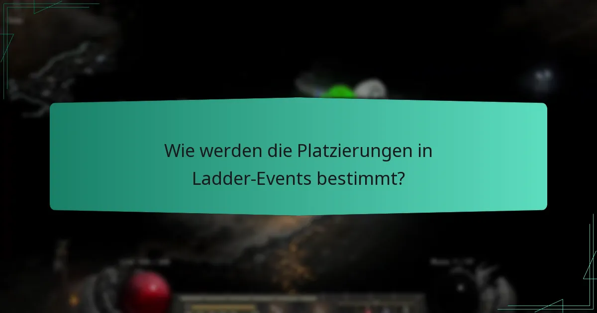 Wie werden die Platzierungen in Ladder-Events bestimmt?