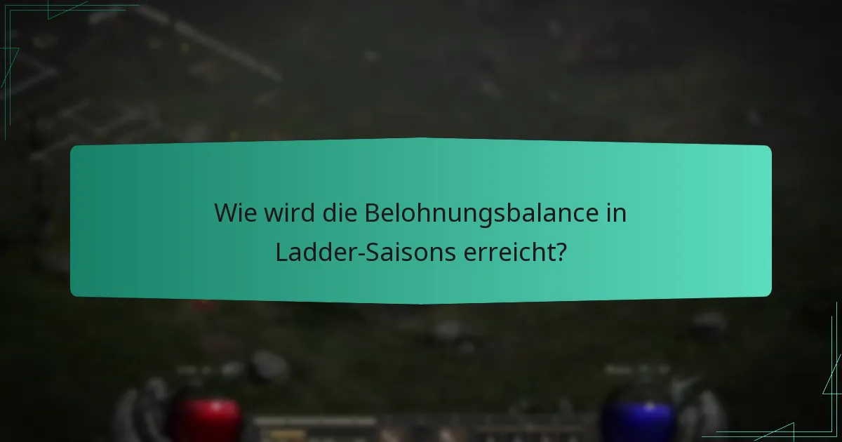 Wie wird die Belohnungsbalance in Ladder-Saisons erreicht?