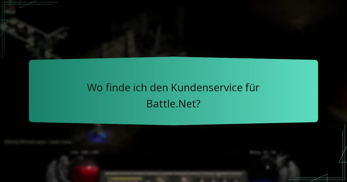 Wo finde ich den Kundenservice für Battle.Net?